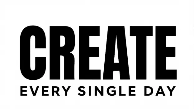 Inspirational Quote Sign with 'Create Every Single Day' Text